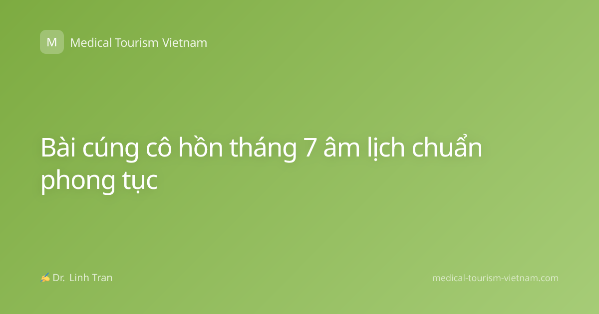 Bài cúng cô hồn tháng 7 âm lịch chuẩn phong tục
