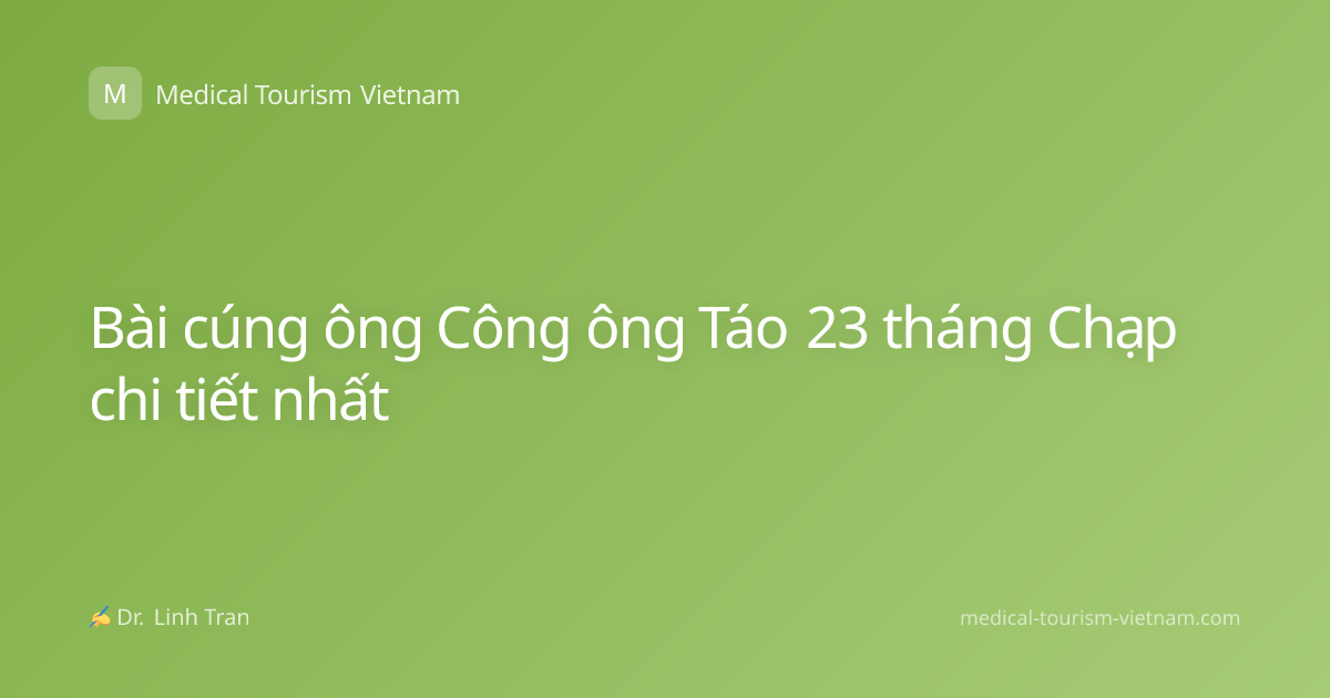 Bài cúng ông Công ông Táo 23 tháng Chạp chi tiết nhất