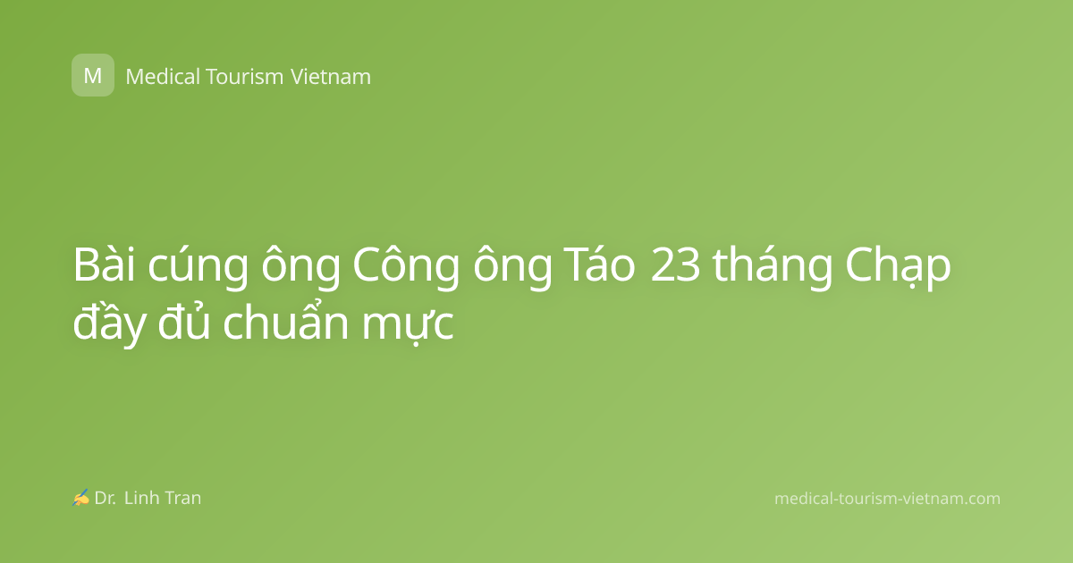 Bài cúng ông Công ông Táo 23 tháng Chạp đầy đủ chuẩn mực