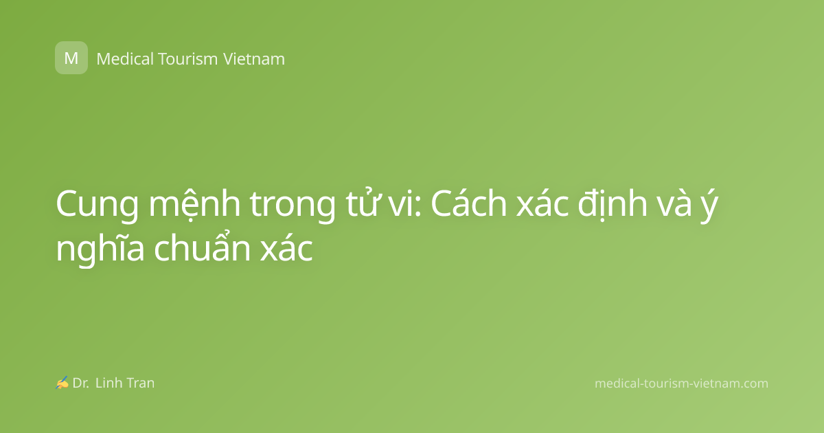 Cung mệnh trong tử vi: Cách xác định và ý nghĩa chuẩn xác