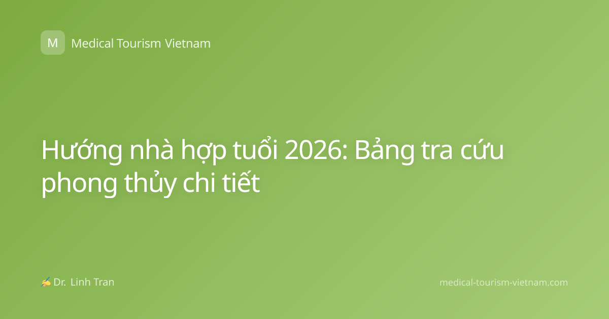 Hướng nhà hợp tuổi 2026: Bảng tra cứu phong thủy chi tiết