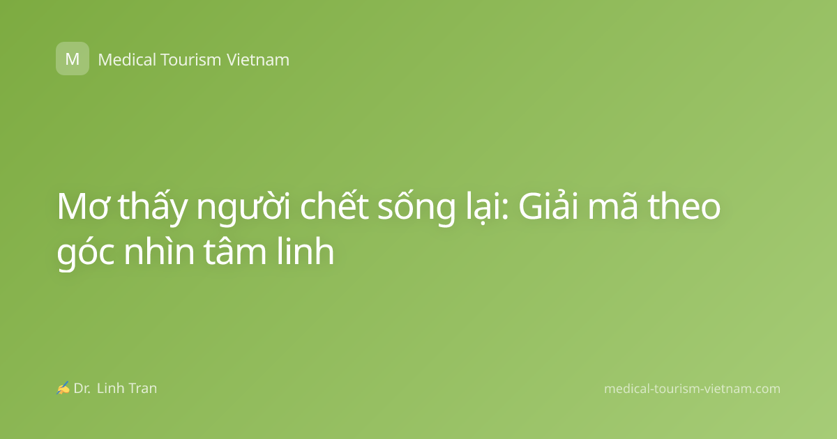 Mơ thấy người chết sống lại: Giải mã theo góc nhìn tâm linh