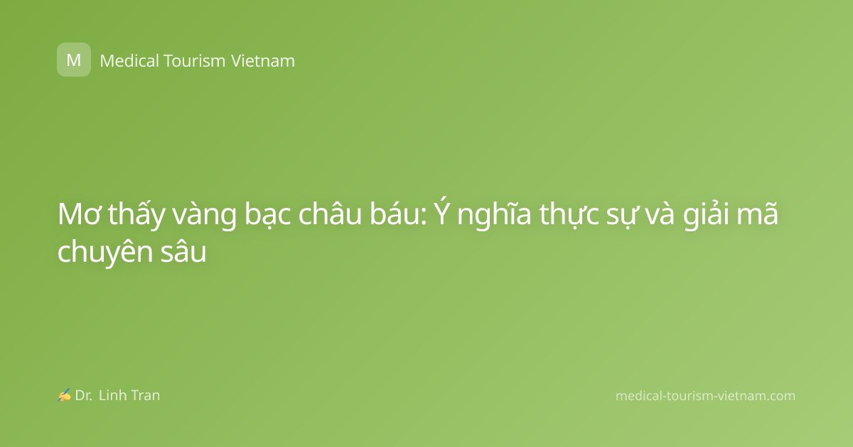 Mơ thấy vàng bạc châu báu: Ý nghĩa thực sự và giải mã chuyên sâu
