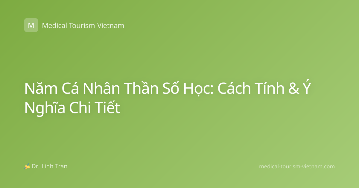 Năm Cá Nhân Thần Số Học: Cách Tính & Ý Nghĩa Chi Tiết