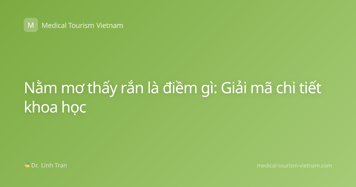 Nằm mơ thấy rắn là điềm gì: Giải mã chi tiết khoa học