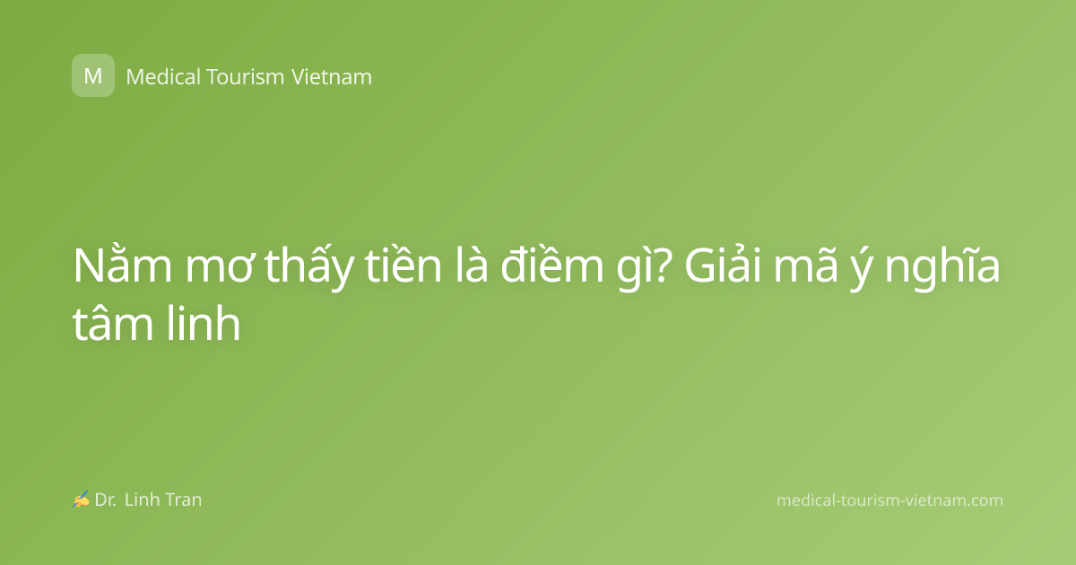 Nằm mơ thấy tiền là điềm gì? Giải mã ý nghĩa tâm linh