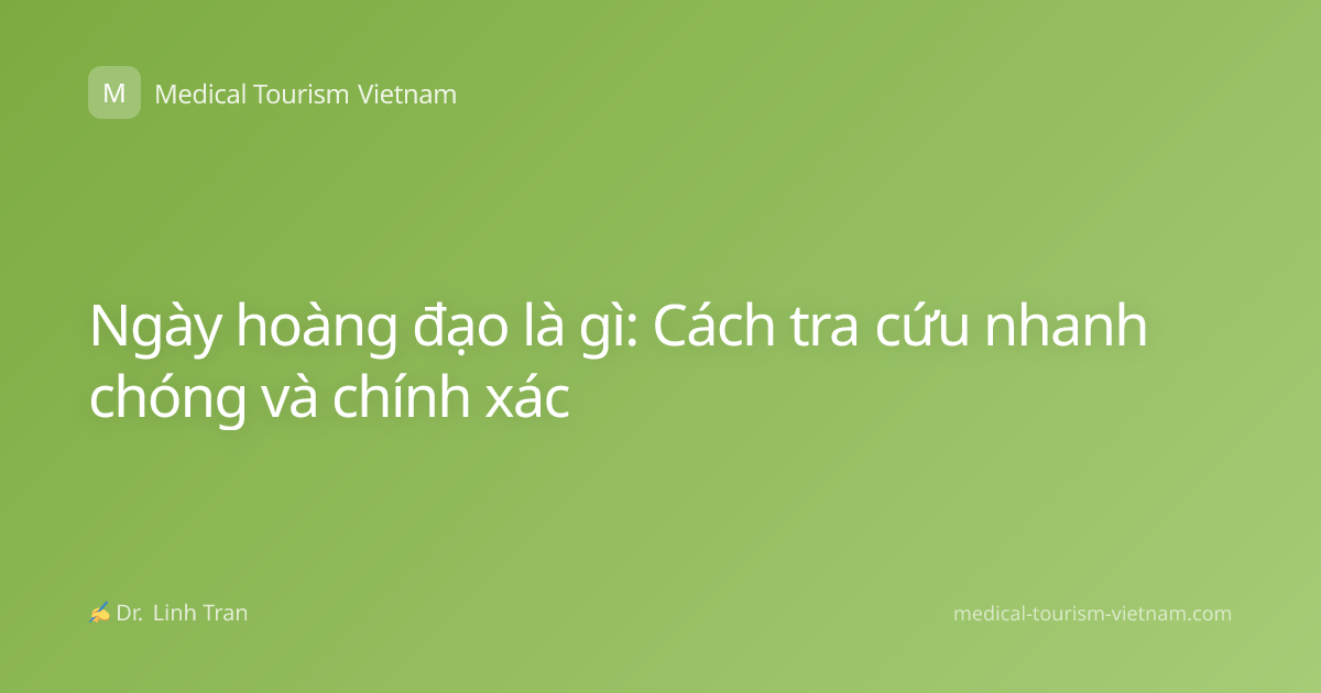 Ngày hoàng đạo là gì: Cách tra cứu nhanh chóng và chính xác