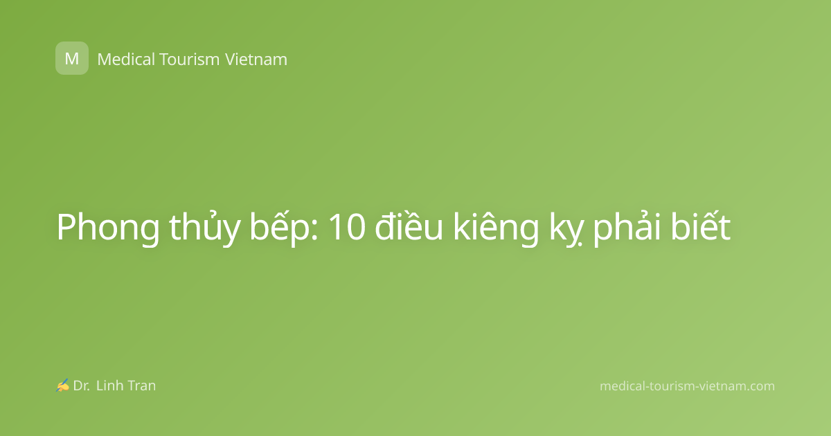 Phong thủy bếp: 10 điều kiêng kỵ phải biết