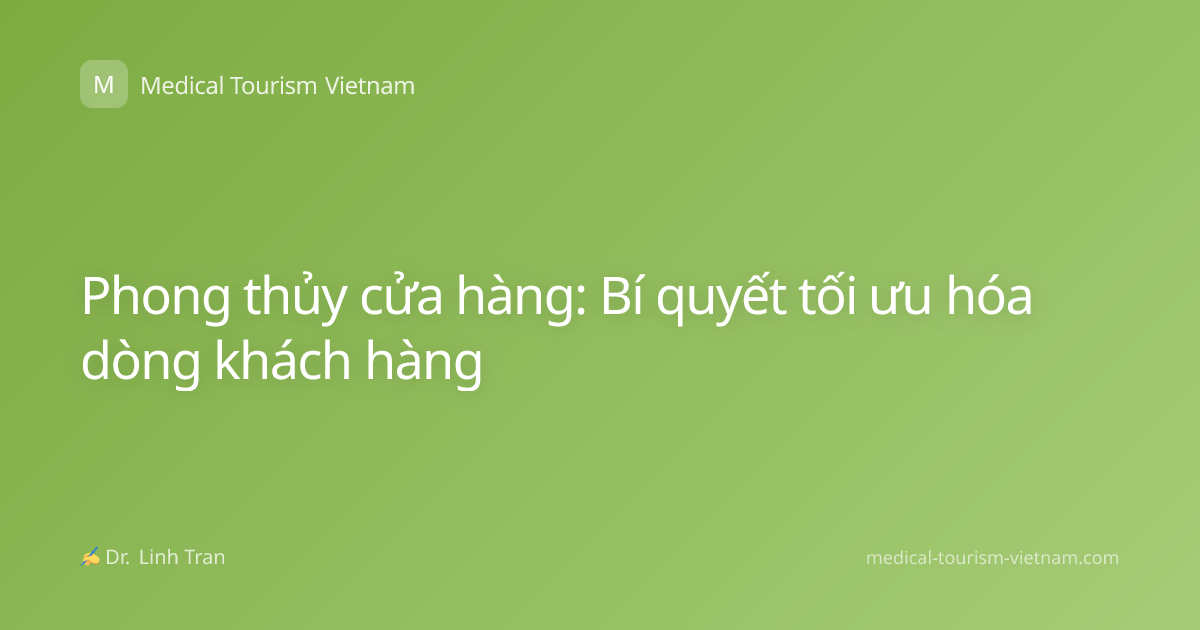 Phong thủy cửa hàng: Bí quyết tối ưu hóa dòng khách hàng