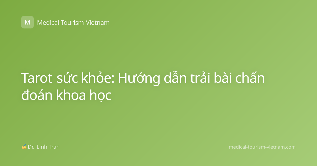 Tarot sức khỏe: Hướng dẫn trải bài chẩn đoán khoa học